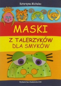 Maski z talerzyków dla smyków - okładka książki