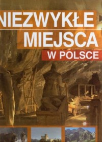 Niezwykłe miejsca w Polsce - okładka książki