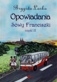 Opowiadania Sowy Franciszki cz. - okładka książki