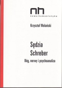 Sędzia Schreber. Bóg, nerwy i psychoanaliza - okładka książki