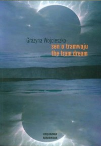 Sen o tramwaju the tram dream - okładka książki