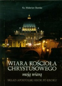 Wiara Kościoła Chrystusowego moją - okładka książki