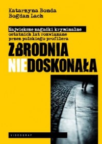 Zbrodnia niedoskonała. Polski profiler - okładka książki