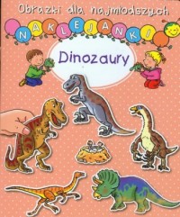 Dinozaury. Obrazki dla najmłodszych. - okładka książki