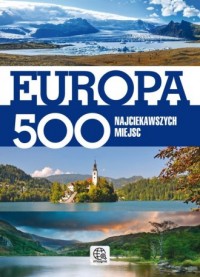 Europa. 500 najciekawszych miejsc - okładka książki