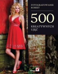 Fotografowanie kobiet. 500 kreatywnych - okładka książki