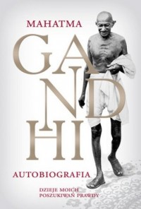 Gandhi. Autobiografia. Dzieje moich - okładka książki