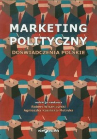 Marketing polityczny. Doświadczenia - okładka książki
