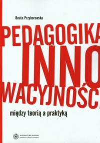Pedagogika innowacyjności, między - okładka książki