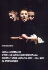 Edukacja teatralna w procesie kształcenia - okładka książki