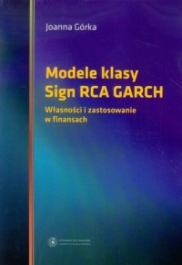 Modele klasy Sign RCA GARCH. Własności - okładka książki