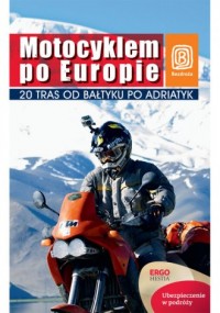 Motocyklem po Europie. 20 tras - okładka książki