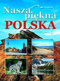 Nasza piękna Polska - okładka książki