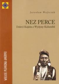 Nez Perce. Dzieci Kojota z Wyżyny - okładka książki