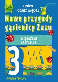 Nowe przygody gąsienicy Zuzu. Książeczka - okładka książki