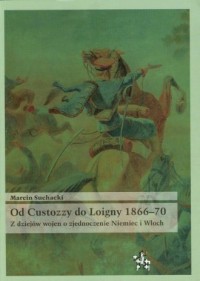 Od Custozzy do Loigny 1866-70. - okładka książki