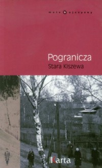 Pogranicza. Stara Kiszewa - okładka książki
