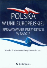 Polska w Unii Europejskiej. Sprawowanie - okładka książki