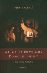 Schola Teatru Węgajty. Dramat liturgiczny - okładka książki