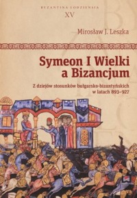 Symeon I Wielki a Bizancjum. Z - okładka książki