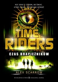Time Riders. Czas drapieżników - okładka książki
