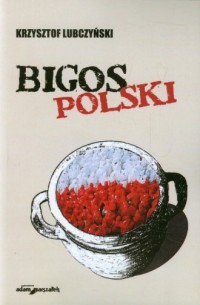 Bigos polski. Rozmowy i szkice - okładka książki