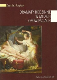 Dramaty rodzinne w mitach i opowieściach - okładka książki
