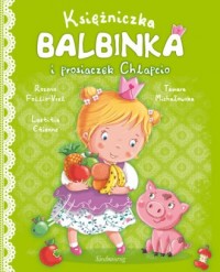 Księżniczka Balbinka i prosiaczek - okładka książki