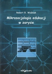 Mikrosocjologia edukacji w zarysie - okładka książki
