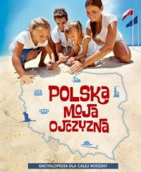 Polska moja ojczyzna. Encyklopedia - okładka książki