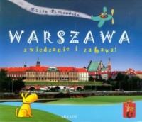Warszawa zwiedzanie i zabawa - okładka książki