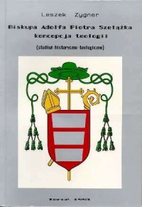 Biskupa Adolfa Piotra Szelążka - okładka książki
