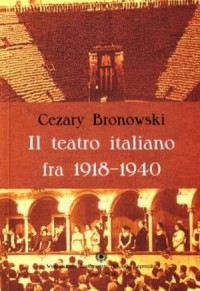 Il teatro italiano fra 1918-1940. - okładka książki