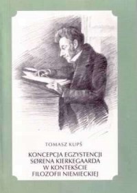 Koncepcja egzystencji Sorena Kierkegaarda - okładka książki