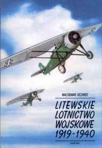 Litewskie Lotnictwo Wojskowe 1919-1940 - okładka książki