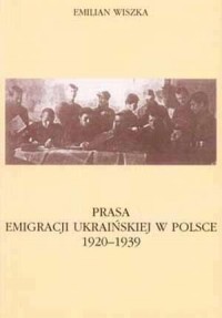 Prasa emigracji ukraińskiej w Polsce - okładka książki
