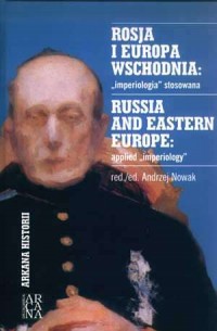 Rosja i Europa Wschodnia. Imperiologia - okładka książki