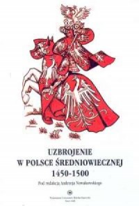 Uzbrojenie w Polsce średniowiecznej - okładka książki