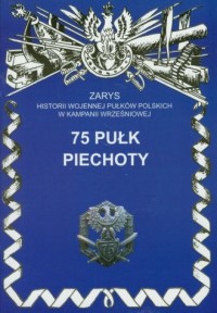 75 Pułk Piechoty. Seria: Zarys - okładka książki