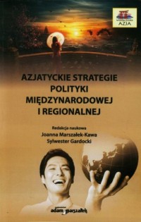 Azjatyckie strategie polityki międzynarodowej - okładka książki