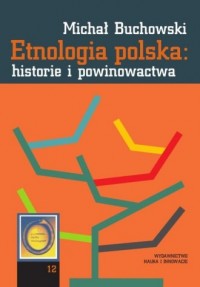 Etnologia polska. Historie i powinowactwa - okładka książki