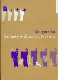 Kobiety w dynastii Piastów - okładka książki