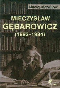 Mieczysław Gębarowicz (1893-1984) - okładka książki