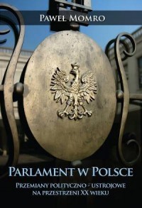 Parlament w Polsce. Przemiany polityczno-ustrojowe - okładka książki