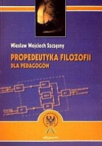 Propedeutyka filozofii dla pedagogów - okładka książki
