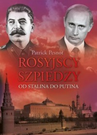 Rosyjscy szpiedzy. Od Stalina do - okładka książki