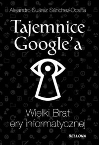Tajemnice google a. Wielki Brat - okładka książki