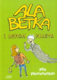 Ale Betka i demon miasta - okładka książki