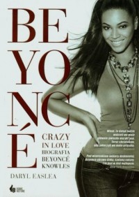 Beyonce Crazy In love. Biografia - okładka książki