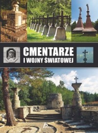 Cmentarze I Wojny Światowej - okładka książki